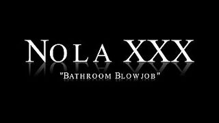 Nola XXX - Bathroom Sucking Dick (@WangWorldHD)