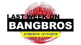 Last Week On bang bros miami.COM: 01/05/2019 - 01/11/2019