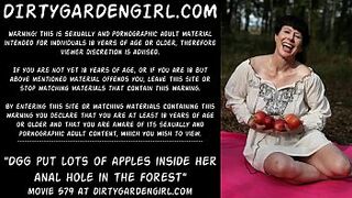 Dirtygardengirl put lots of apples inside her asshole hole in the forest